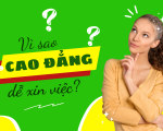 VÌ SAO HỌC CAO ĐẲNG DỄ XIN VIỆC?